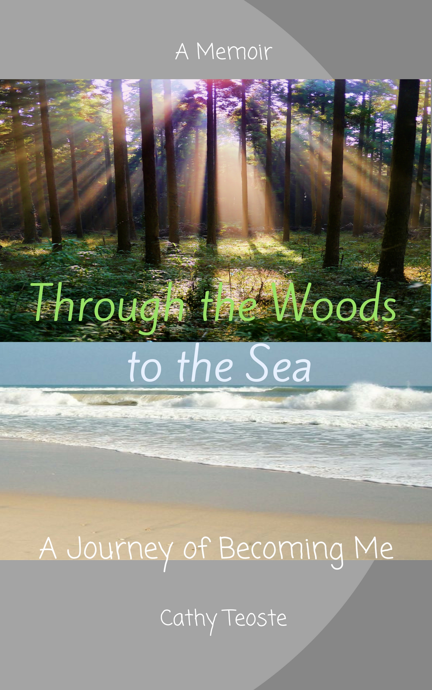 Through the Woods to the Sea: A Journey of Becoming Me